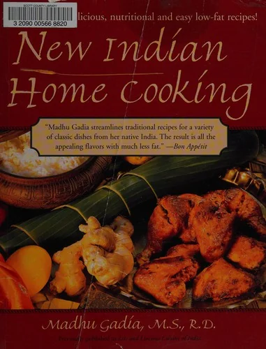 New Indian Home Cooking: More Than 100 Delicioius, Nutritional, and Easy Low-Fat Recipes!