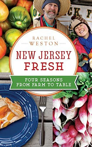 New Jersey Fresh: Four Seasons from Farm to Table