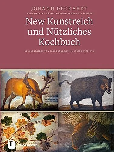 New Kunstreich Und Nutzliches Kochbuch, Leipzig 1611: Ein Schones Nutzliches Vnndt Kostliches Kochbuch VOR Furstliche Personenn by Deckardt, Johann