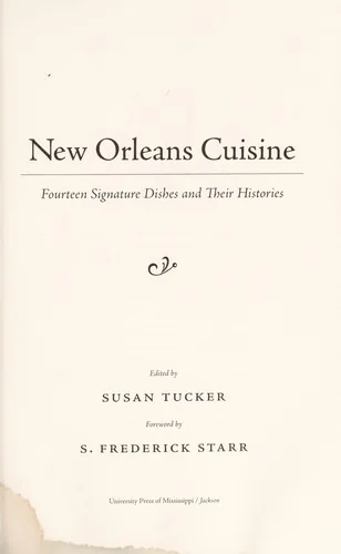New Orleans Cuisine: Fourteen Signature Dishes and Their Histories