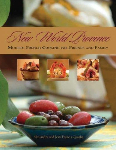 New World Provence: Modern French Cooking for Friends and Family