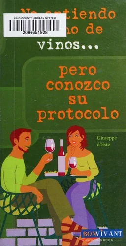 No Entiendo Mucho de Vinos . . . Pero Conozco Su Protocolo by D'Este, Giuseppe