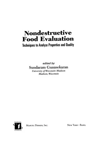 Nondestructive Food Evaluation: Techniques to Analyze Properties and Quality