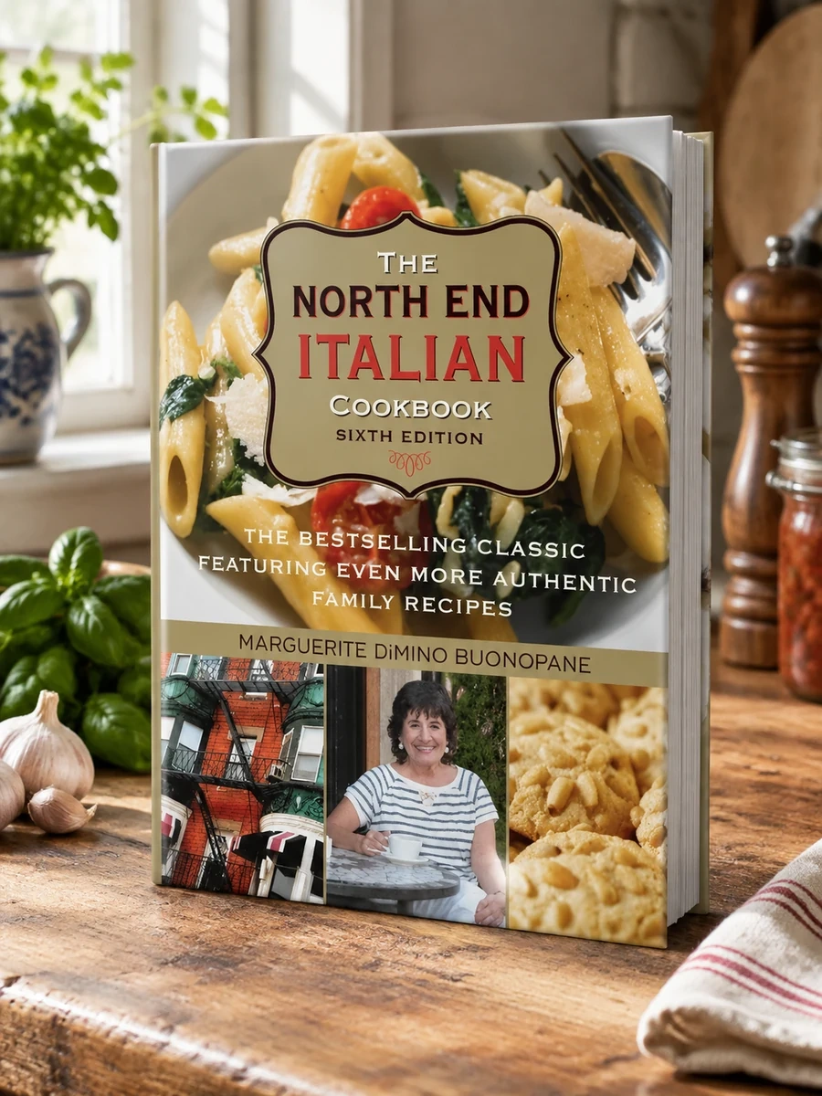 North End Italian Cookbook: The Bestselling Classic Featuring Even More Authentic Family Recipes