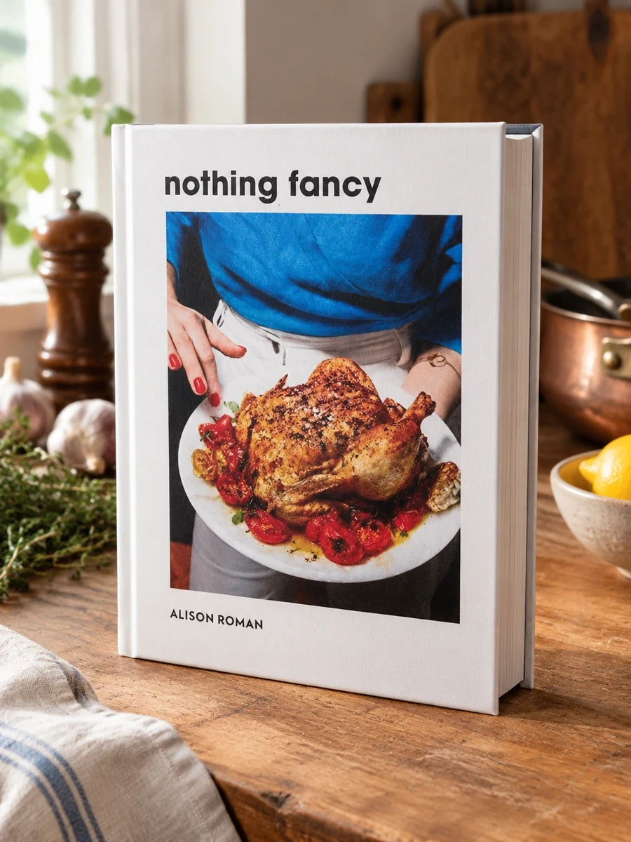 Nothing Fancy: Unfussy Food for Having People Over