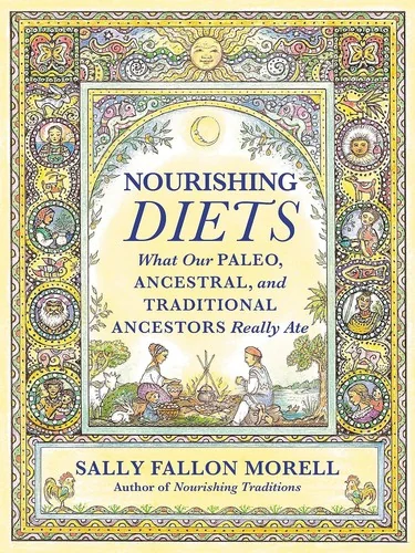 Nourishing Diets: How Paleo, Ancestral and Traditional Peoples Really Ate