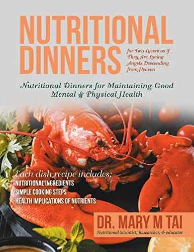 Nutritional Dinners for Two Lovers as If They Are Loving Angels Descending from Heaven: Nutritional Dinners for Maintaining Good Mental & Physical Hea by Tai, Mary M