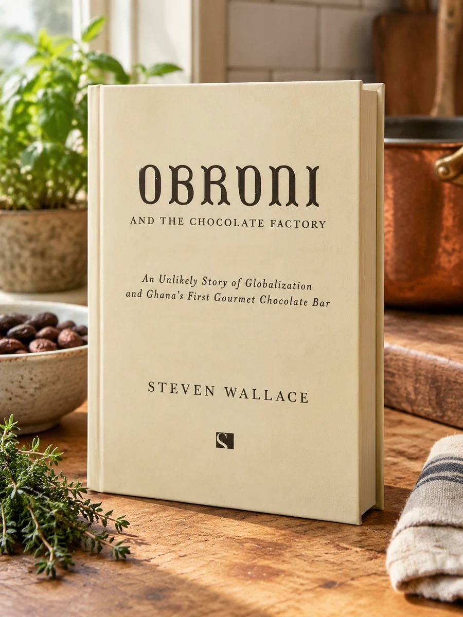 Obroni and the Chocolate Factory: An Unlikely Story of Globalization and Ghana's First Gourmet Chocolate Bar