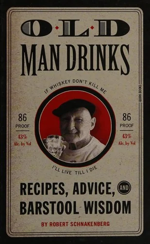 Old Man Drinks: Recipes, Advice, and Barstool Wisdom