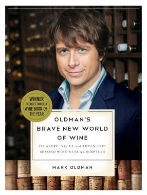 Oldman's Brave New World of Wine: Pleasure, Value, and Adventure Beyond Wine's Usual Suspects by Oldman, Mark