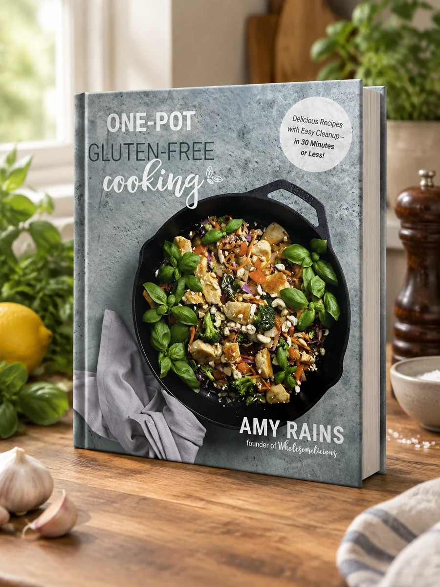 One-Pot Gluten-Free Cooking: Delicious Recipes with Easy Cleanup--In 30 Minutes or Less!