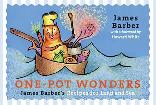 One-Pot Wonders: James Barber's Recipes for Land and Sea