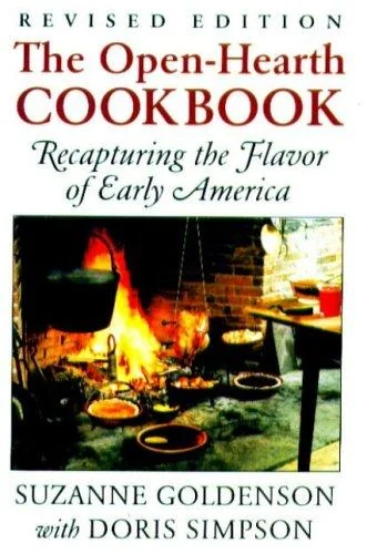 Open-Hearth Cookbook: Recapturing the Flavor of Early America