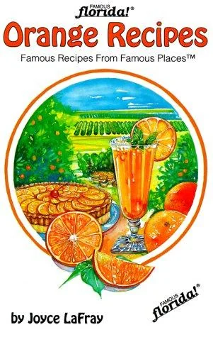 Orange Recipes: Famous Recipes from Famous Places by LaFray, Joyce