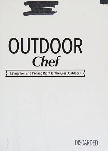 Outdoor Chef: Eating Well and Packing Right for the Great Outdoors by Weimer, Dian