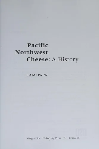 Pacific Northwest Cheese: A History