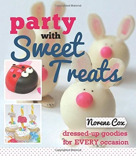 Party with Sweet Treats: Dressed-Up Goodies for Every Occasion