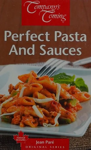 Perfect Pasta and Sauces