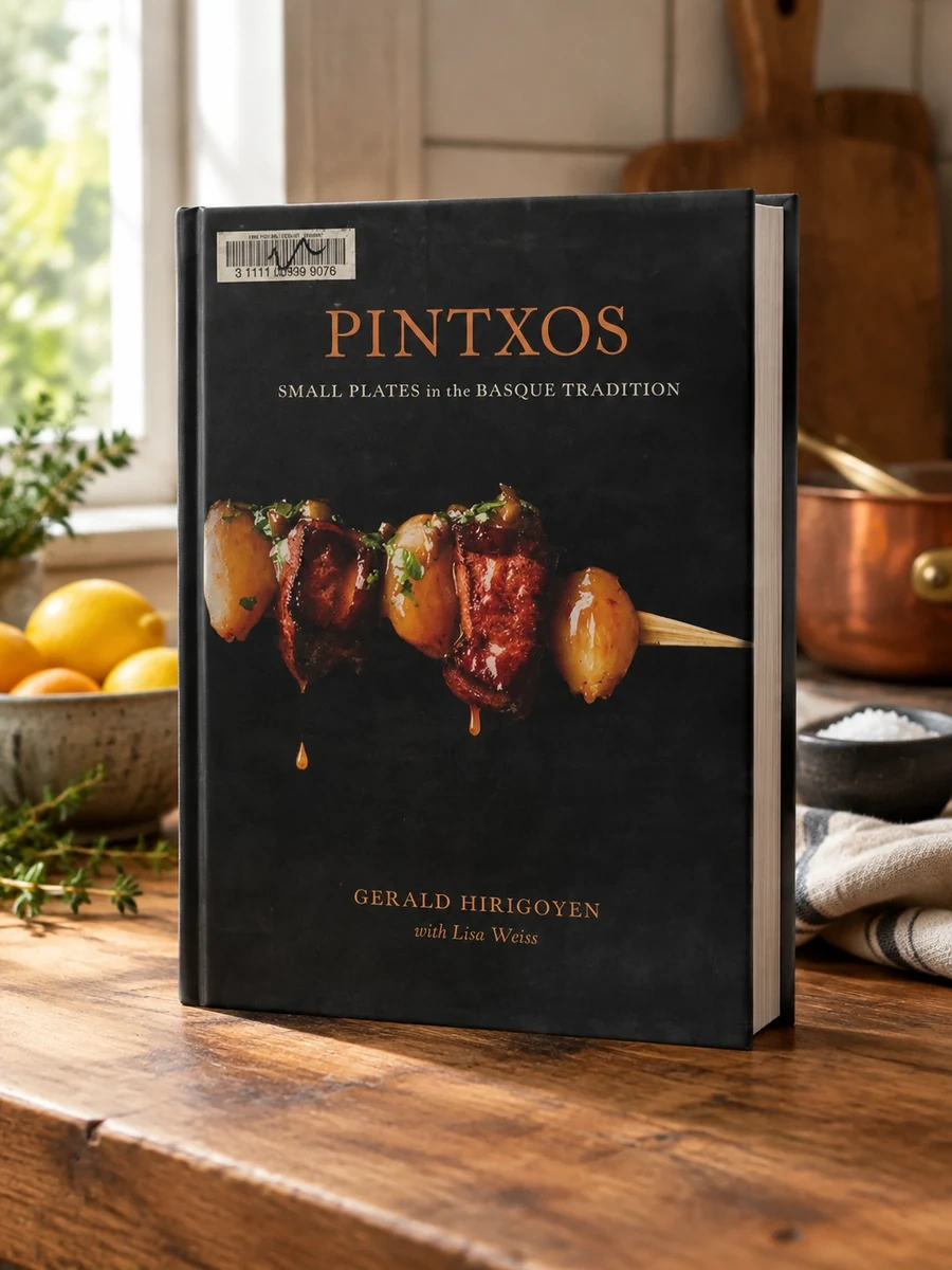 Pintxos: Small Plates in the Basque Tradition [A Cookbook]