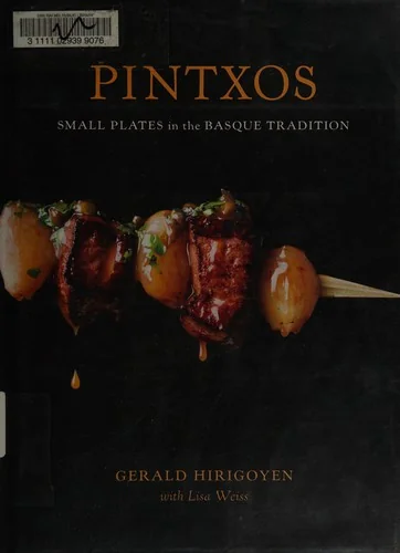 Pintxos: Small Plates in the Basque Tradition [A Cookbook] by Hirigoyen, Gerald