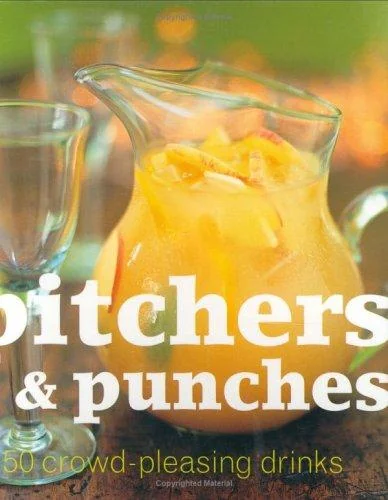 Pitchers & Punches: 50 Crowd-Pleasing Drinks!