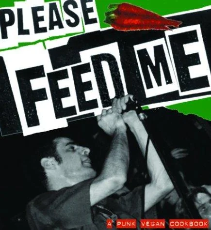 Please Feed Me: A Punk Vegan Cookbook (Uncut)