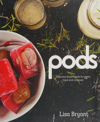 Pods: Delicious Frozen Pods for Every Meal and Occasion