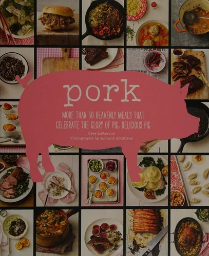 Pork: More Than 50 Heavenly Meals That Celebrate the Glory of Pig, Delicious Pig