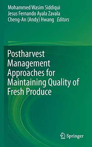 Postharvest Management Approaches for Maintaining Quality of Fresh Produce (2016)