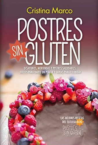 Postres Sin Gluten by Marco Pascual, Cristina