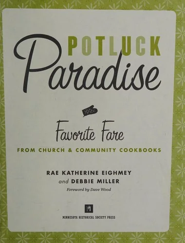 Potluck Paradise: Favorite Fare from Church & Community Cookbooks