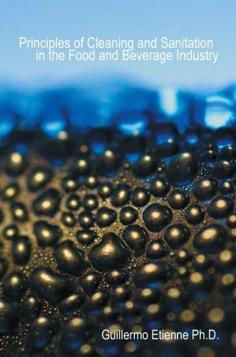 Principles of Cleaning and Sanitation in the Food and Beverage Industry