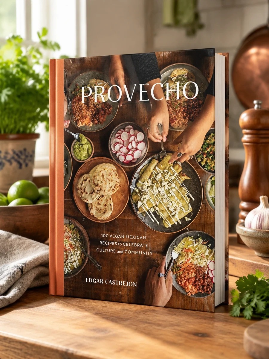 Provecho: 100 Vegan Mexican Recipes to Celebrate Culture and Community [A Cookbook]
