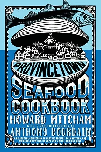 Provincetown Seafood Cookbook by Mitcham, Howard