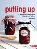 Putting Up: A Seasonal Guide to Canning in the Southern Tradition