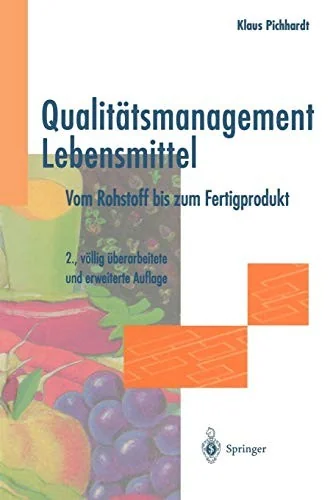Qualitatsmanagement Lebensmittel: Vom Rohstoff Bis Zum Fertigprodukt (2. Aufl. 1997. Softcover Reprint of the Original 2nd 1997)