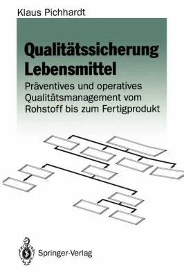 Qualitatssicherung Lebensmittel: Praventives Und Operatives Qualitatsmanagement Vom Rohstoff Bis Zum Fertigprodukt (Softcover Reprint of the Original