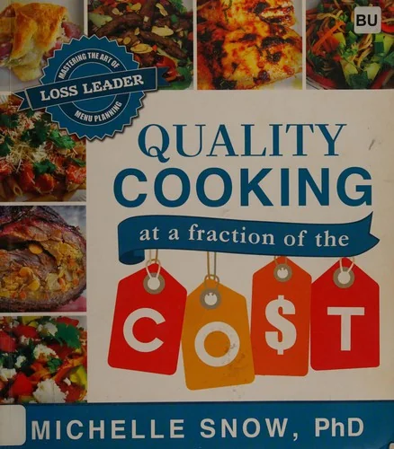Quality Cooking at Fraction of the Cost: Mastering the Art of Loss Leader Menu Planning
