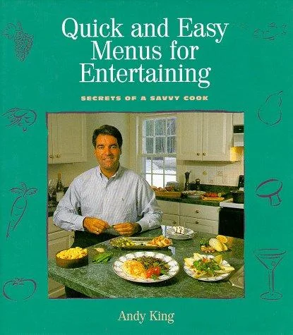 Quick and Easy Menus for Entertaining: Secrets of a Savvy Cook