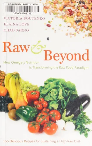 Raw and Beyond: How Omega-3 Nutrition Is Transforming the Raw Food Paradigm
