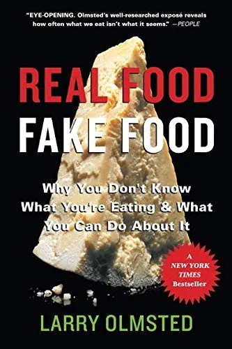 Real Food/Fake Food: Why You Don't Know What You're Eating and What You Can Do about It