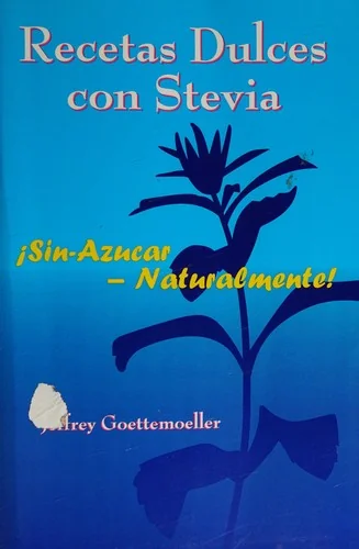 Recetas Dulces Con Stevia (Spanish)