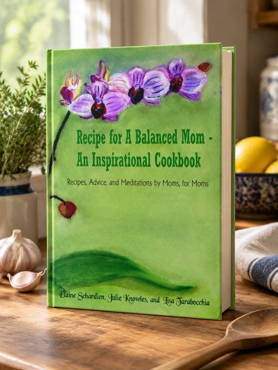 Cover of Recipe for A Balanced Mom - An Inspirational Cookbook: Recipes, Advice, and Meditations by Moms, for Moms