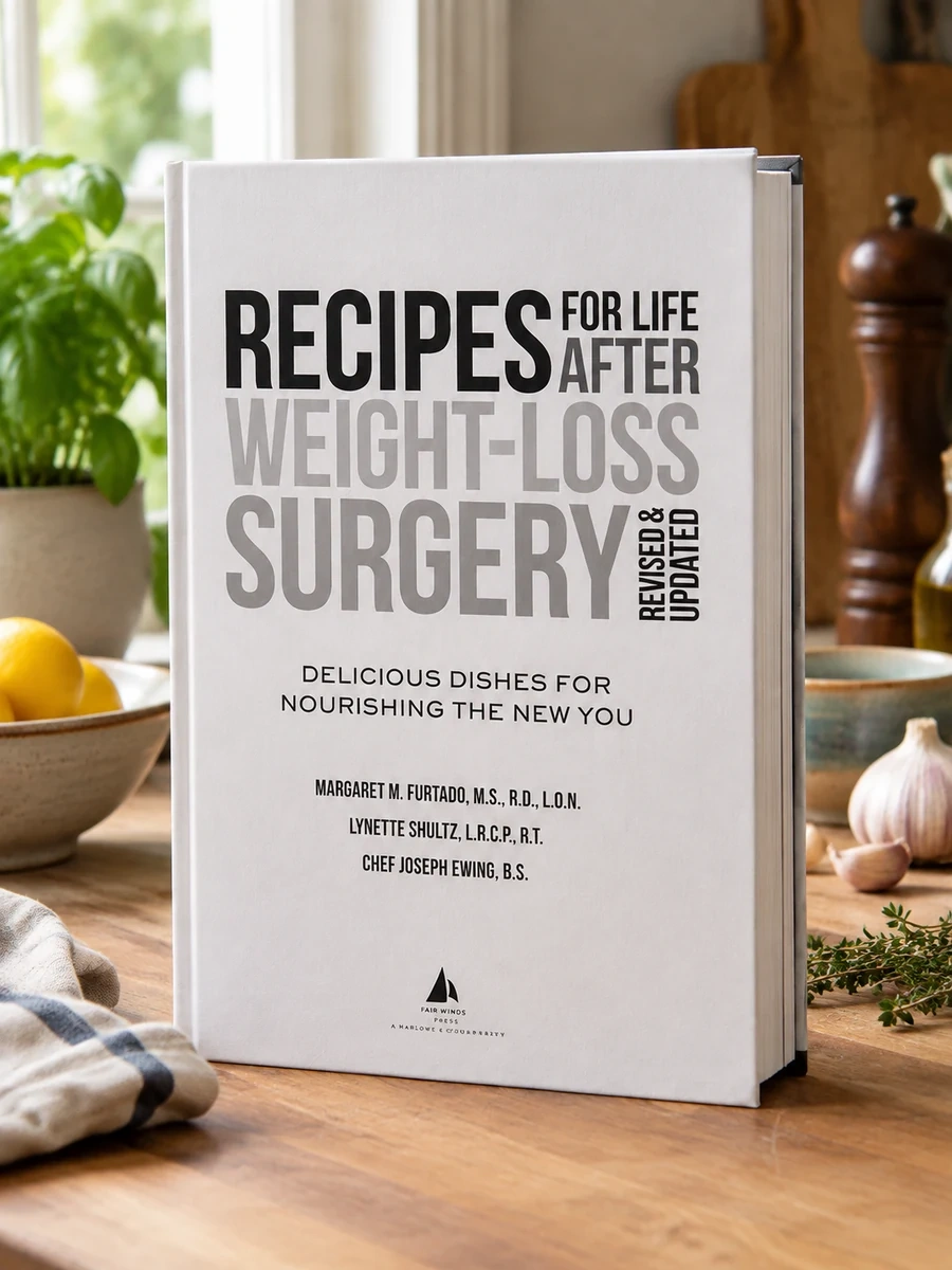 Recipes for Life After Weight-Loss Surgery: Delicious Dishes for Nourishing the New You (Revised, Updated)