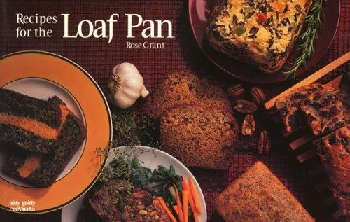 Recipes for the Loaf Pan by Grant, Rose