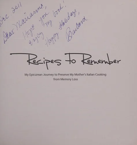 Recipes To Remember: My Epicurean Journey to Preserve My Mother's Italian Cooking from Memory Loss