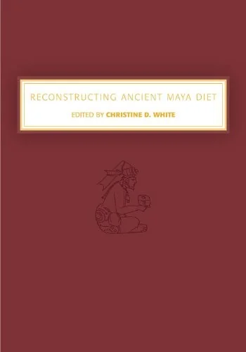 Reconstructing Ancient Maya Diet by White, Christine