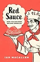 Red Sauce: How Italian Food Became American