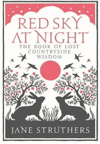 Red Sky at Night: The Book of Lost Countryside Wisdom