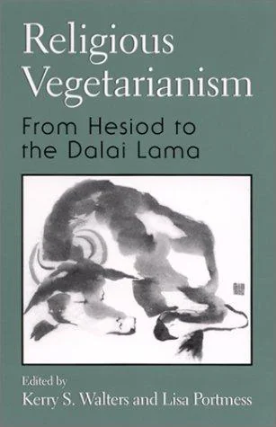 Religious Vegetarianism: From Hesiod to the Dalai Lama